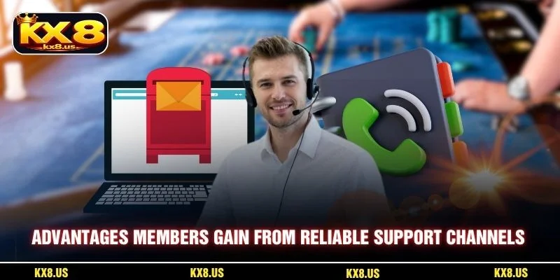 Advantages members gain from reliable support channels