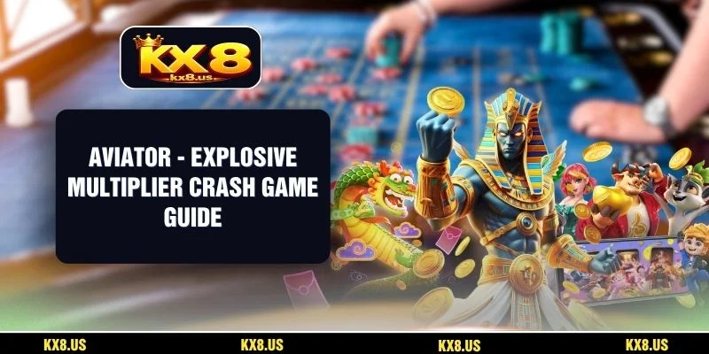 Aviator - Explosive Multiplier Crash Game Guide