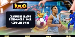 Champions League Betting Odds - Your Complete Guide