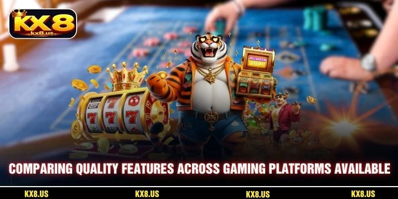 Comparing quality features across gaming platforms available