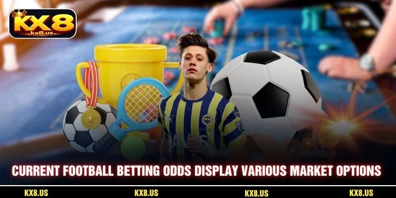 Current football betting odds display various market options