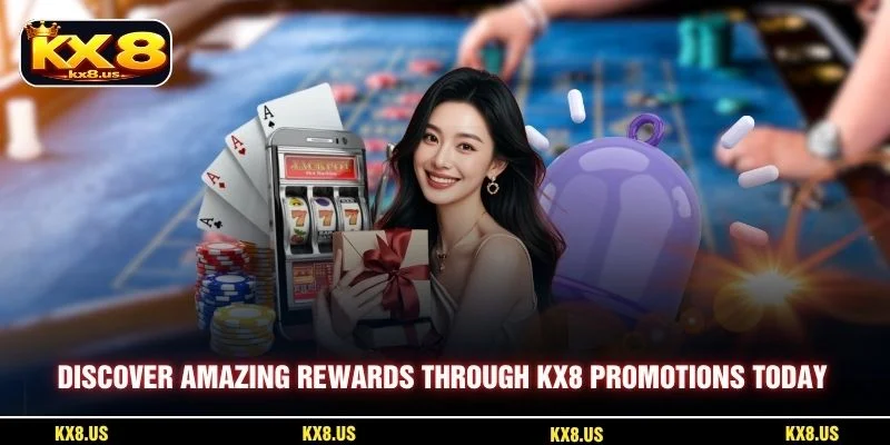 Discover amazing rewards through KX8 Promotions today