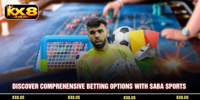 Discover comprehensive betting options with SABA sports platform