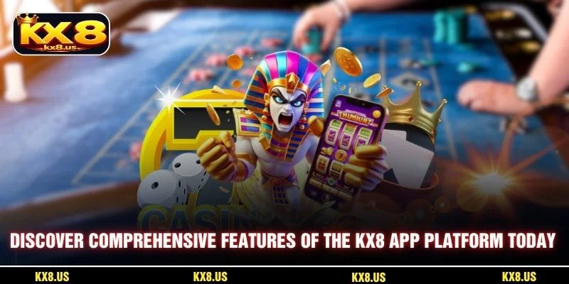 Discover comprehensive features of the KX8 app platform today