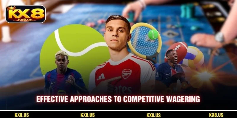 Effective approaches to competitive wagering
