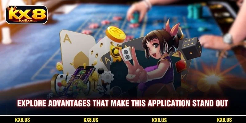 Explore advantages that make this application stand out