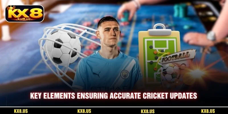 Key elements ensuring accurate cricket updates