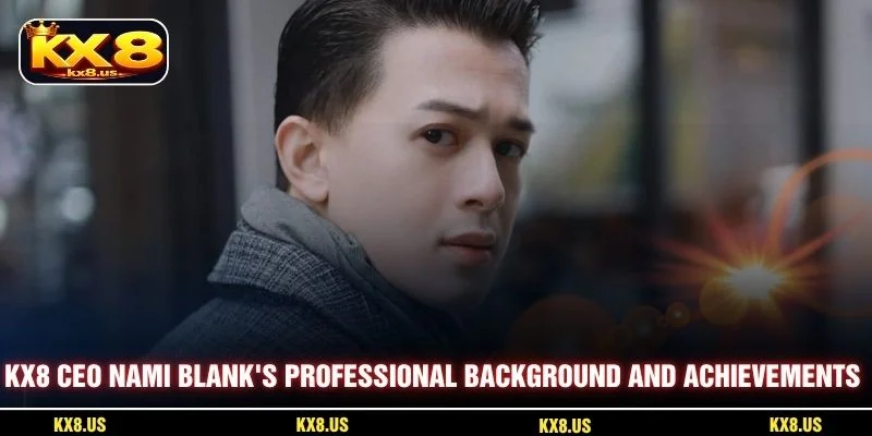 KX8 CEO Nami Blank's professional background and achievements
