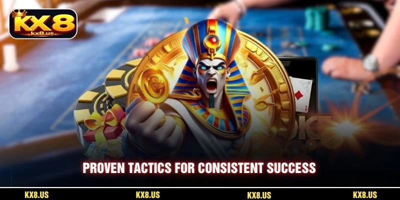Proven tactics for consistent success