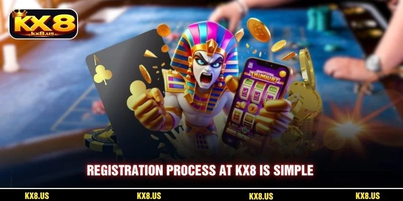 Registration process at KX8 is simple