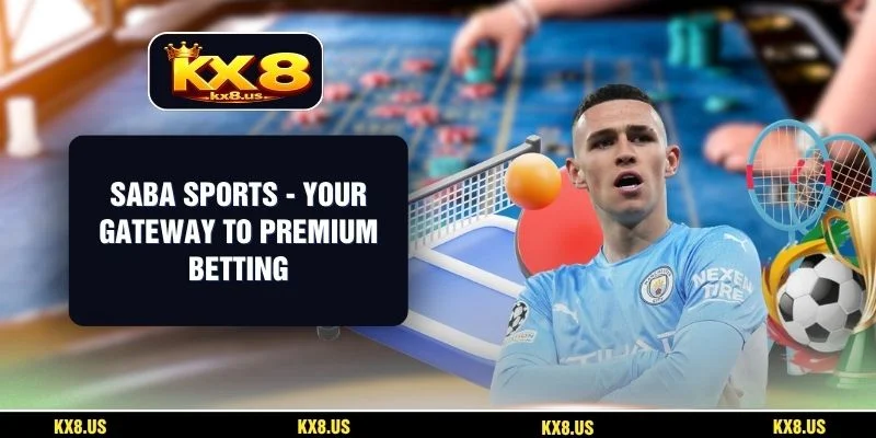 SABA Sports - Your Gateway To Premium Betting