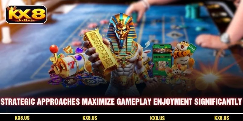 Strategic approaches maximize gameplay enjoyment significantly