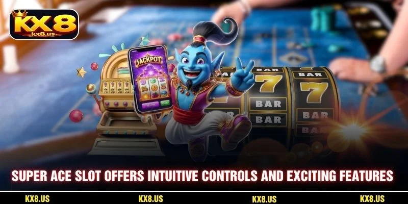 Super Ace Slot offers intuitive controls and exciting features