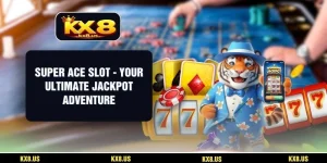 Super Ace Slot - Your Ultimate Jackpot Adventure